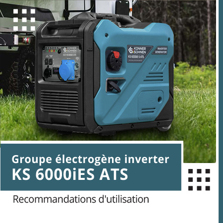 Groupe électrogène inverter KS 6000iE S ATS. Recommandations d'utilisation