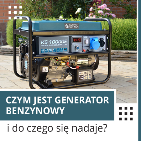 Czym jest generator benzynowy i dlaczego jest potrzebny?