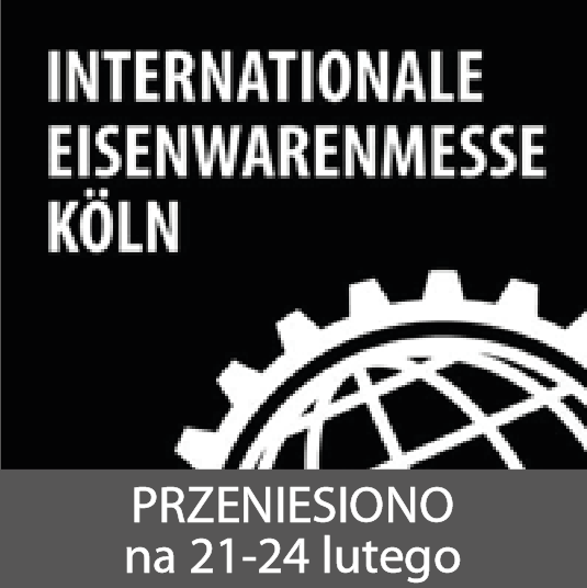 Eisenwarenmesse 2020 przeniesiono na 21-24 lutego